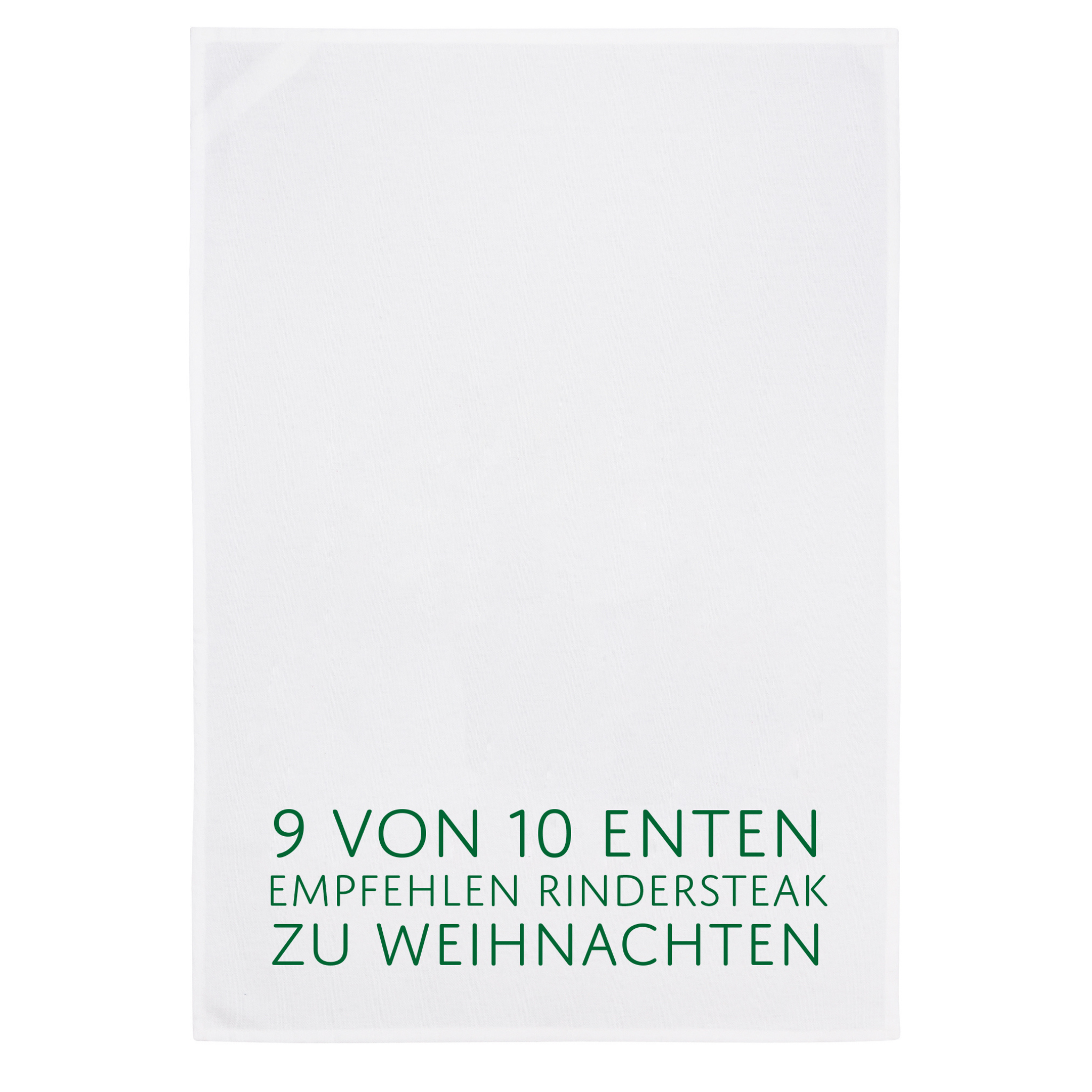 Geschirrtuch weiß mit grünem Schriftzug "9 von 10 Enten empfehlen Rindersteak zu Weihnachten"